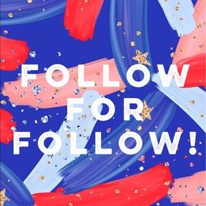 FOLLOW FOR FOLLOW!